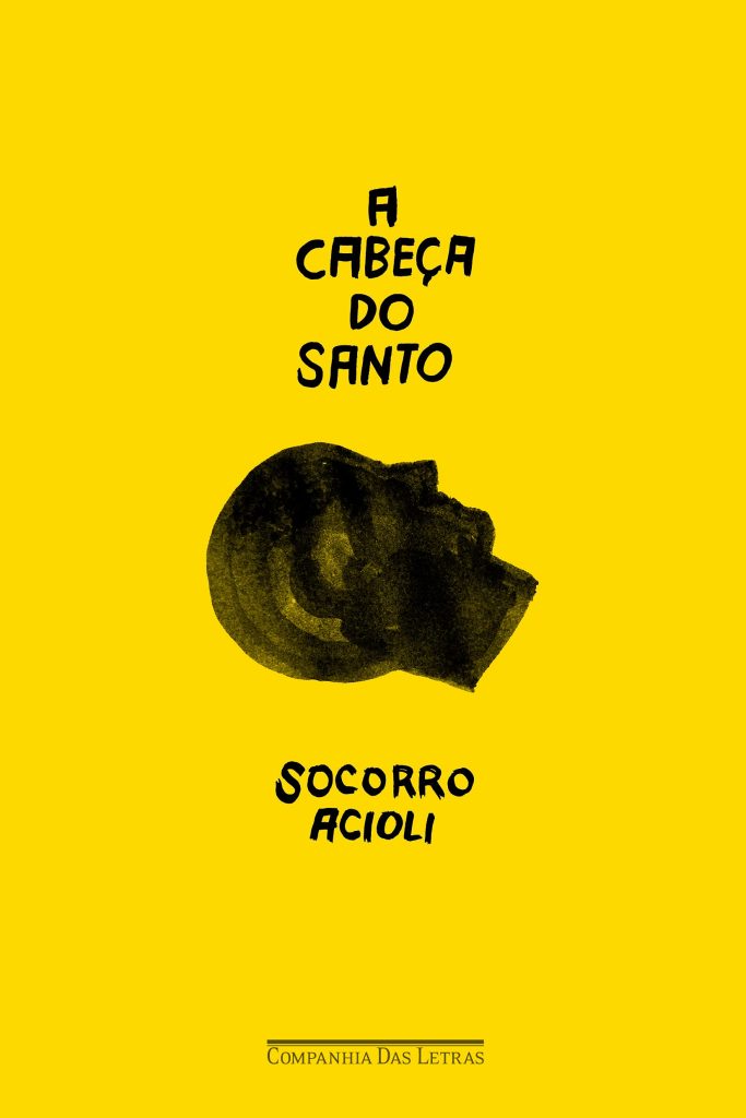 Capa do livro A Cabeça do Santo, de Socorro Acioli, obra de realismo mágico que narra a história de um jovem e preces no sertão.