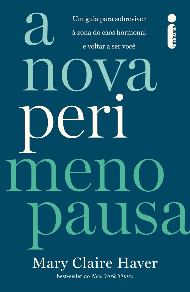 Capa do livro “A nova peri(mento)pausa” de Mary Claire Haver, com fundo azul e tipografia em camadas, destacando o subtítulo “Um guia para sobreviver à zona do caos hormonal e voltar a ser você”.
