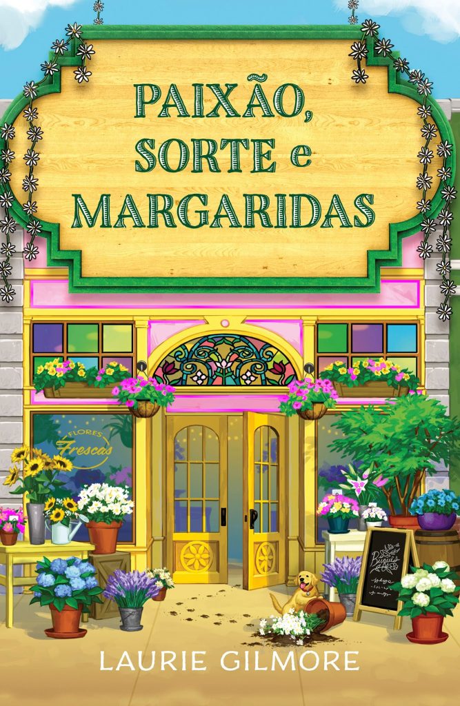 Paixão, sorte e margaridas - Laurie Gilmore