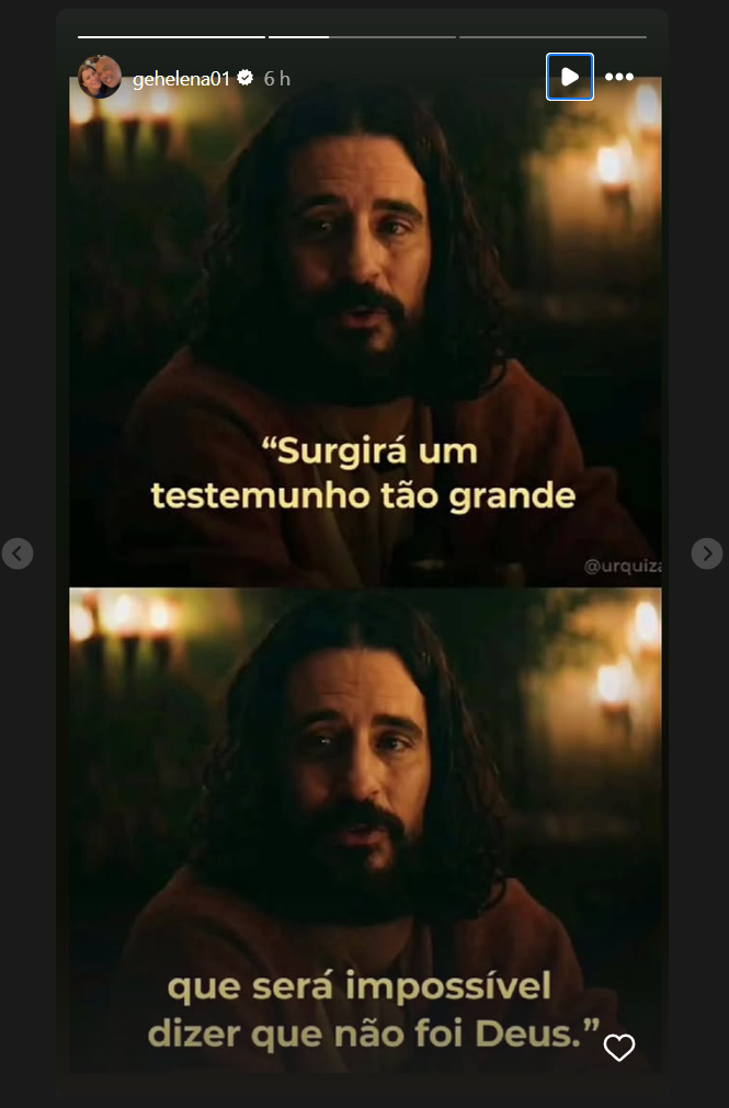 Captura de ecrã de uma história das redes sociais dividida em duas imagens verticais com a figura de Jesus Cristo (interpretado pelo ator Jonathan Roumie na série The Chosen). Na parte superior, sobre a imagem, lê-se o texto entre aspas: "Surgirá um testemunho tão grande". Na parte inferior, o texto continua: "que será impossível dizer que não foi Deus." No canto superior esquerdo, sobressai o nome de utilizador "gehelena01".